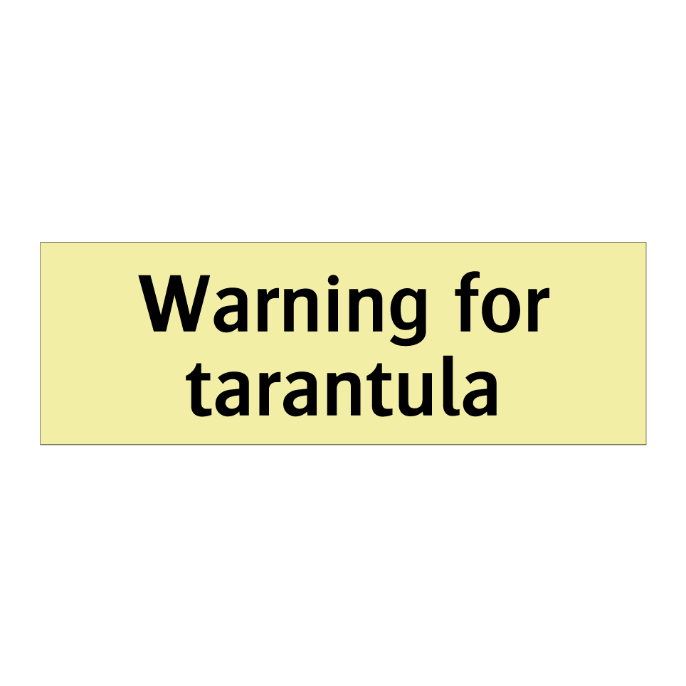 Warning for tarantula