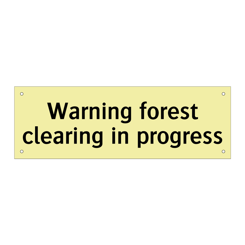 Warning forest clearing in progress