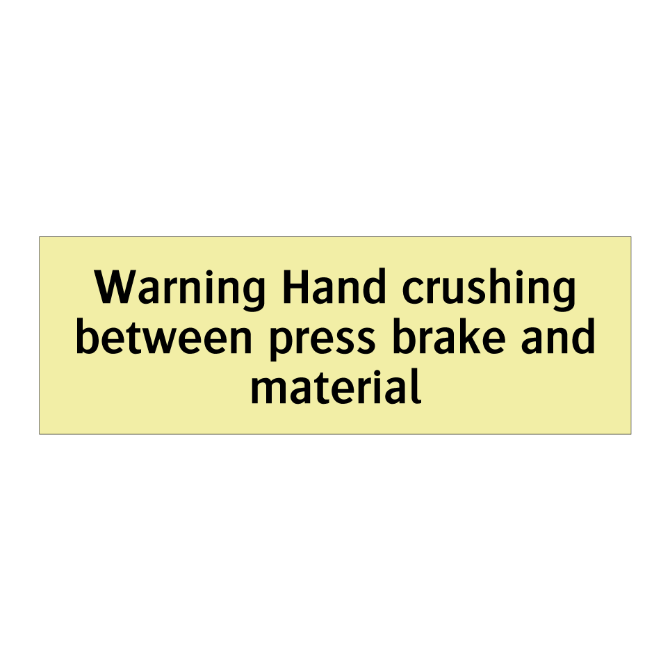Warning Hand crushing between press brake and material