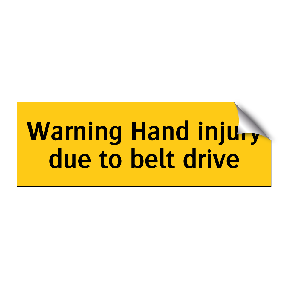 Warning Hand injury due to belt drive