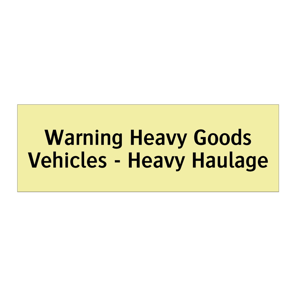 Warning Heavy Goods Vehicles - Heavy Haulage