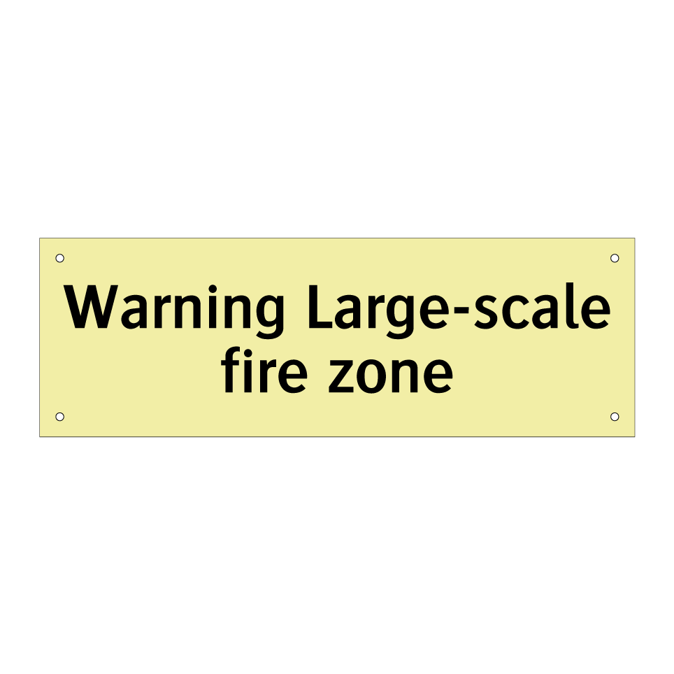 Warning Large-scale fire zone