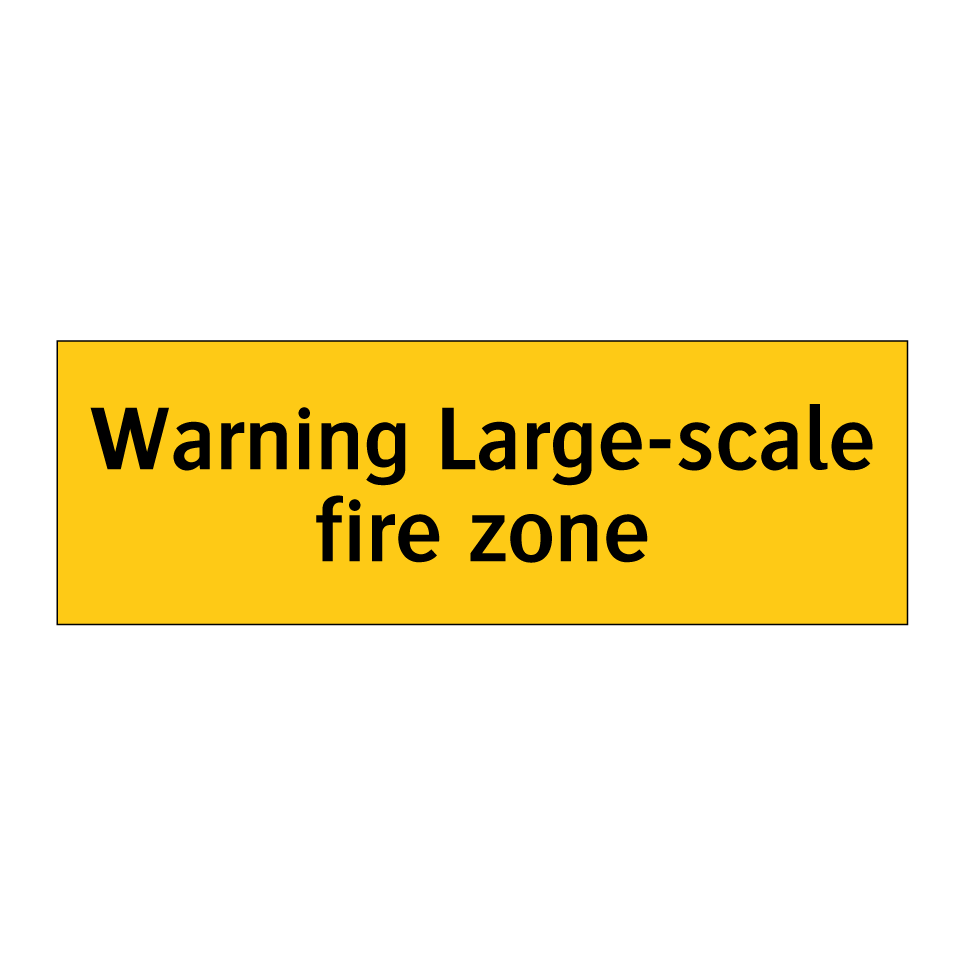 Warning Large-scale fire zone