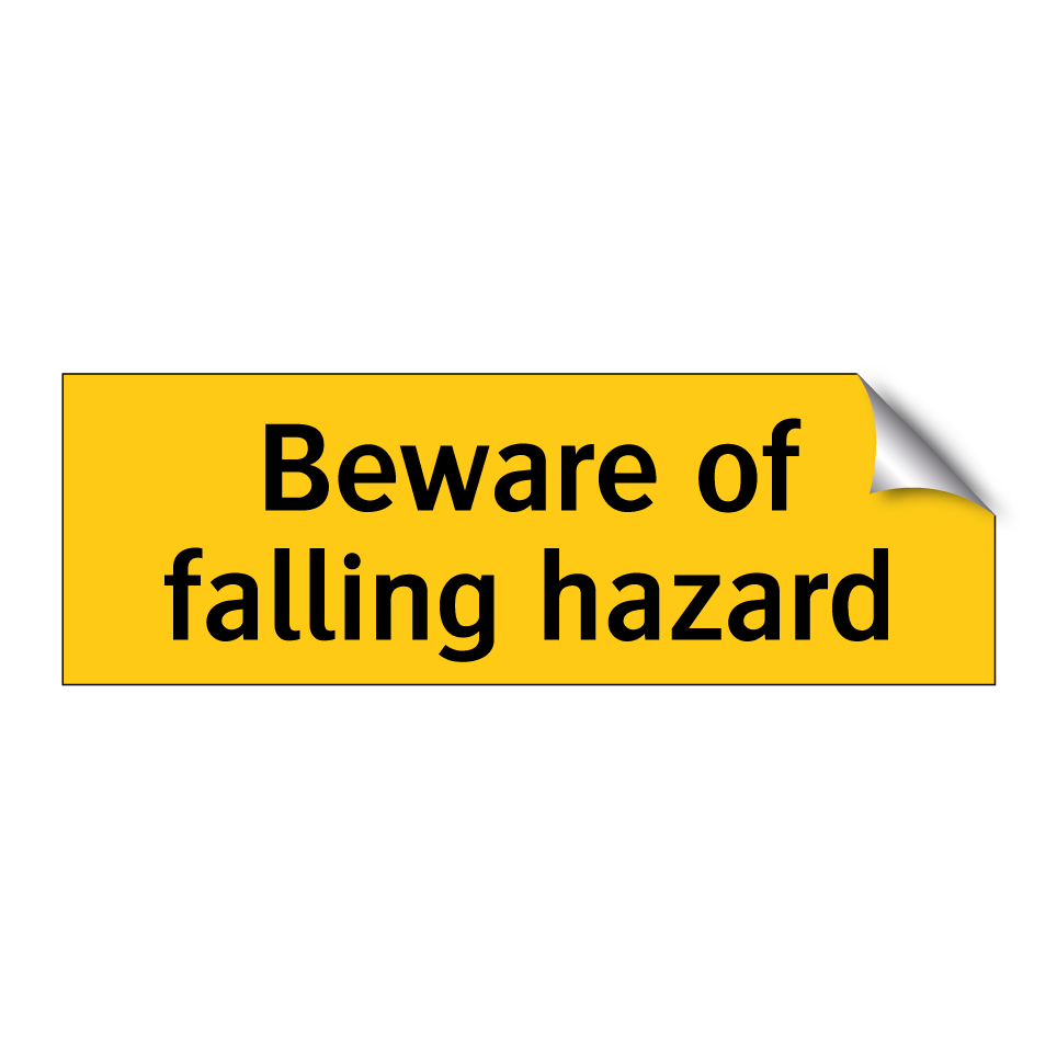 Beware of falling hazard
