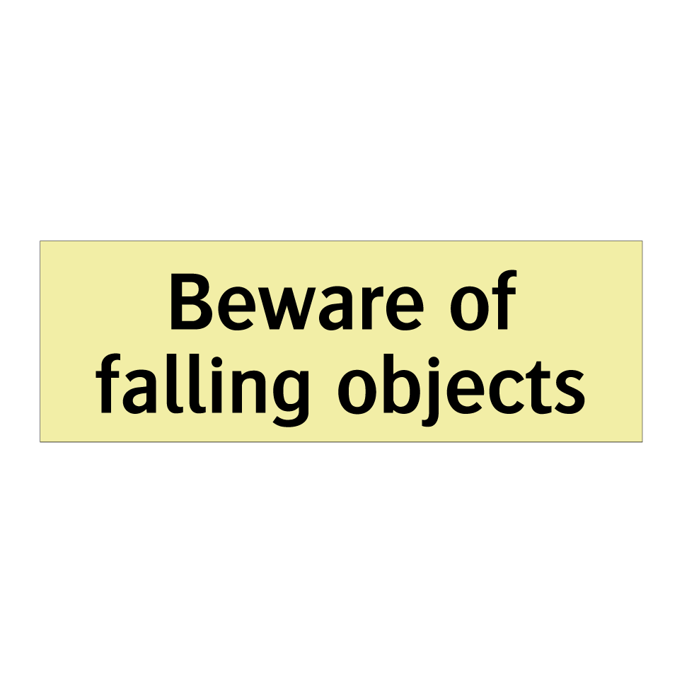 Beware of falling objects