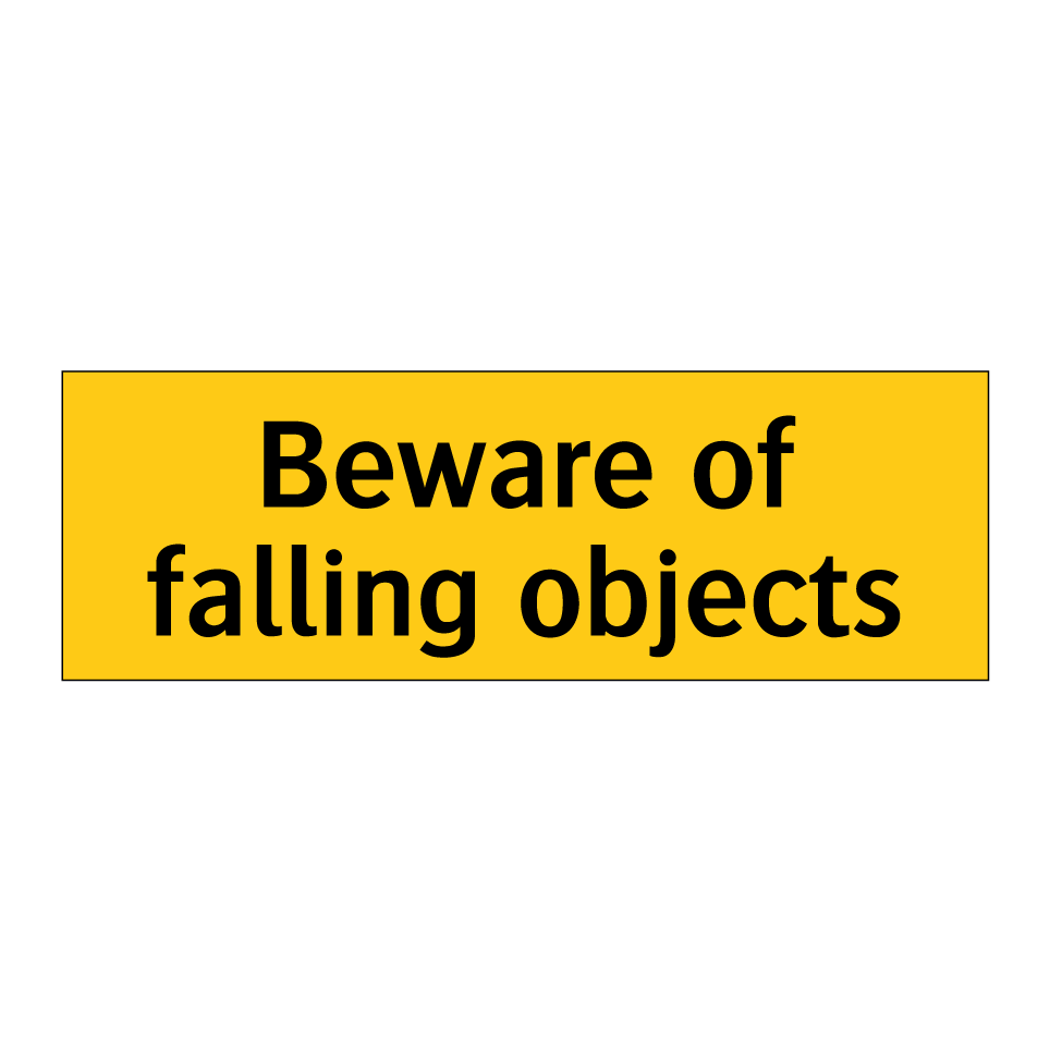 Beware of falling objects