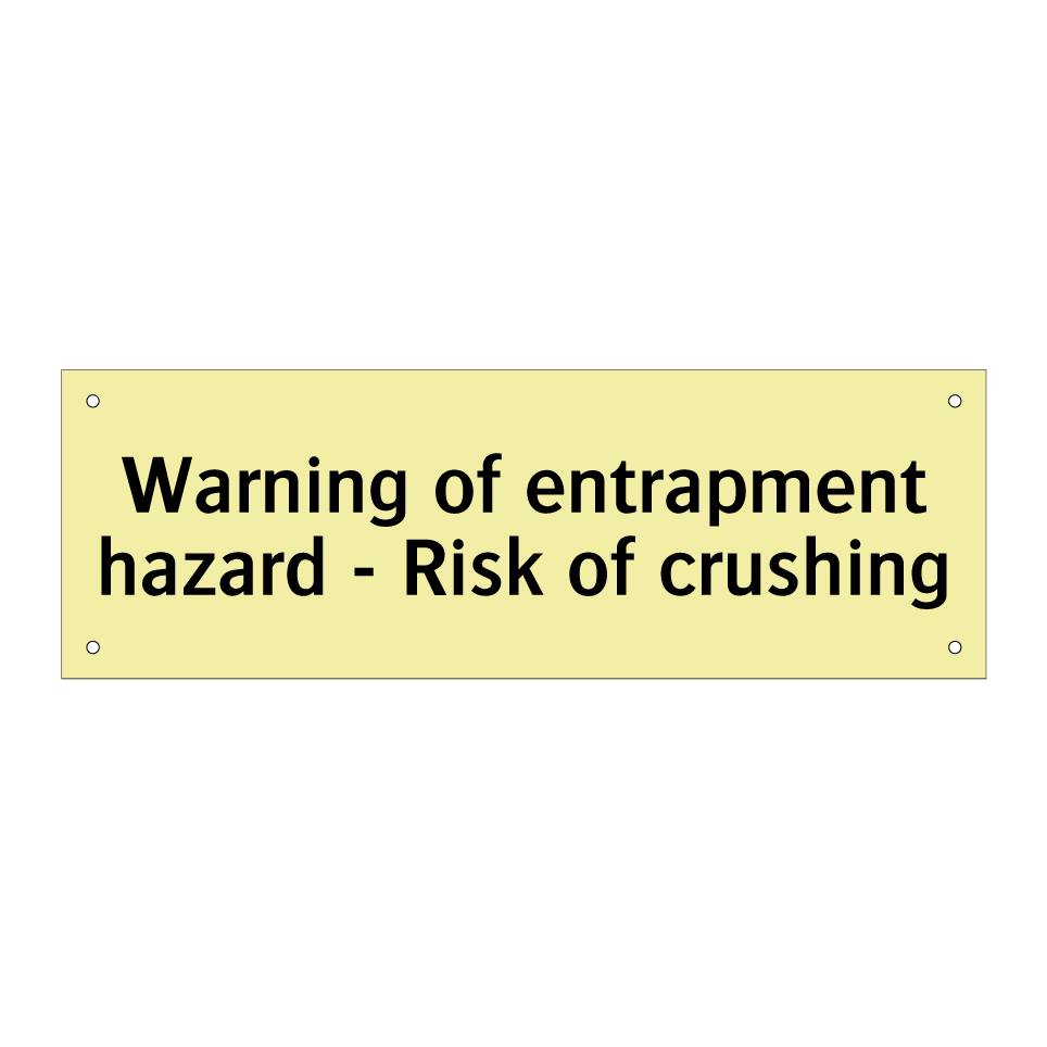 Warning of entrapment hazard - Risk of crushing