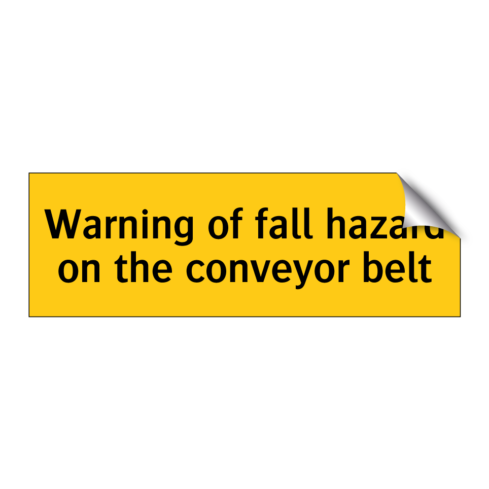 Warning of fall hazard on the conveyor belt