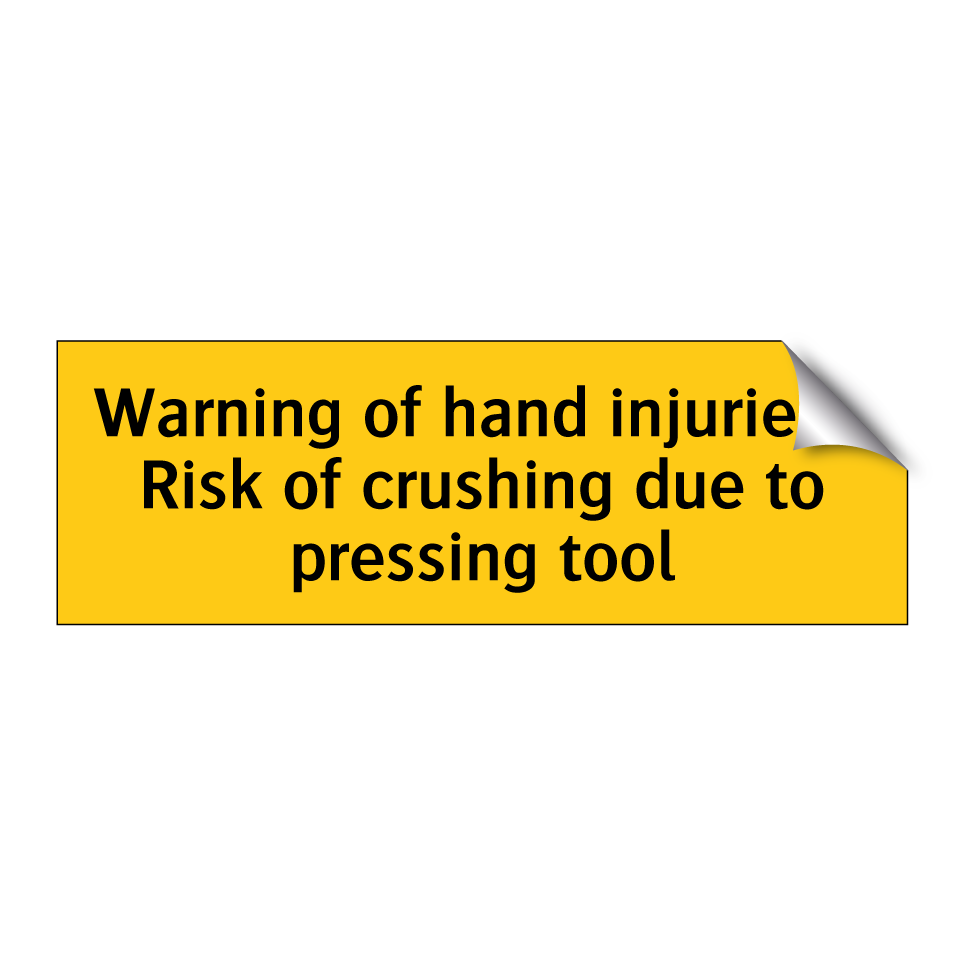 Warning of hand injuries - Risk of crushing due to pressing tool