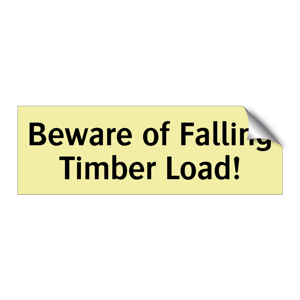 Beware of Falling Timber Load!