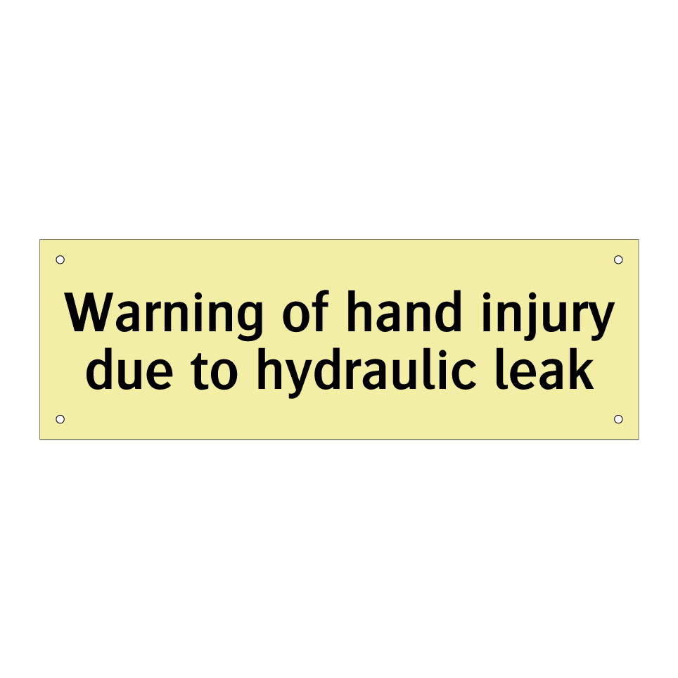Warning of hand injury due to hydraulic leak