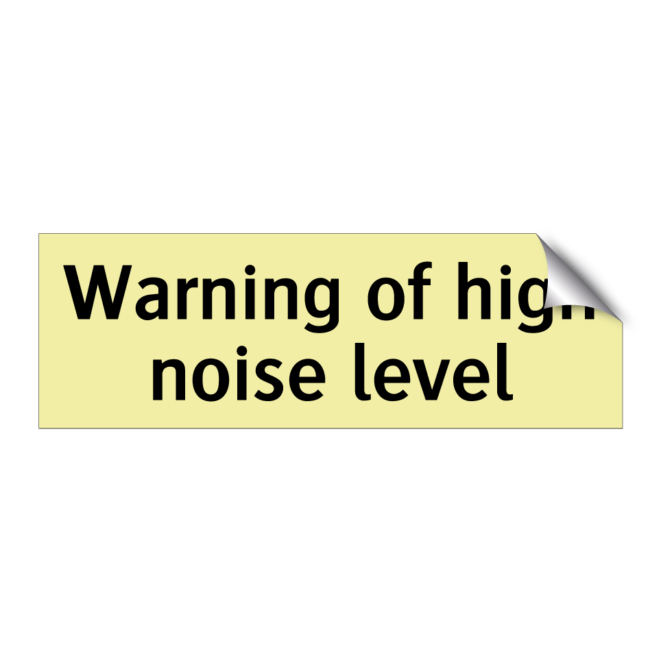 Warning of high noise level