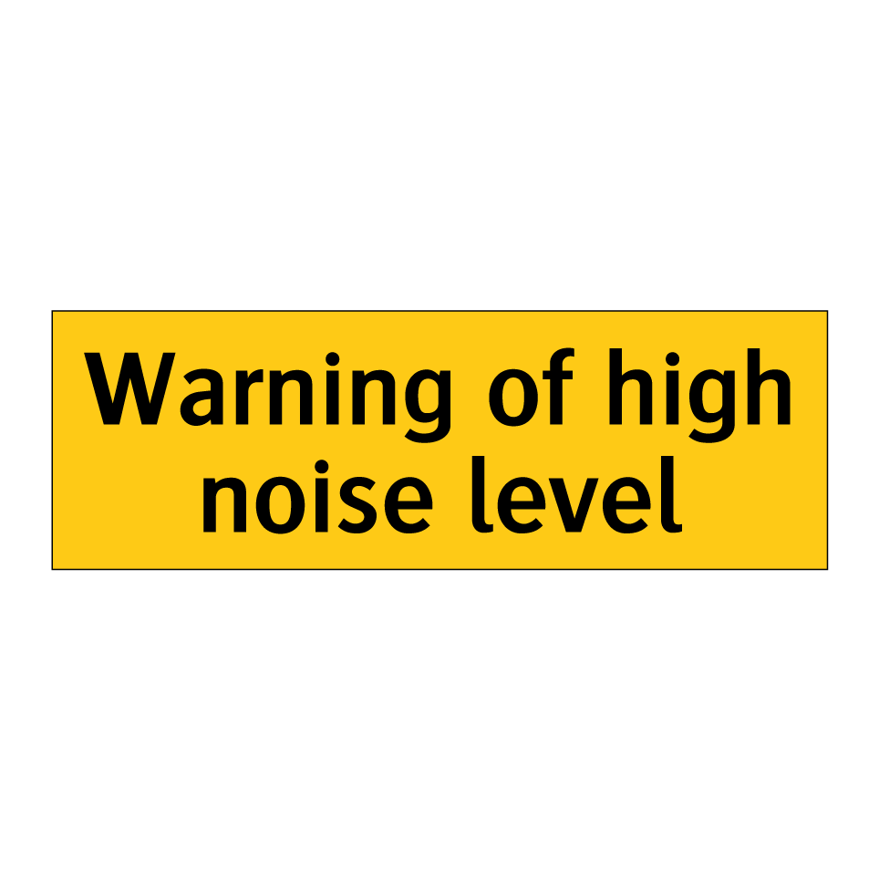 Warning of high noise level