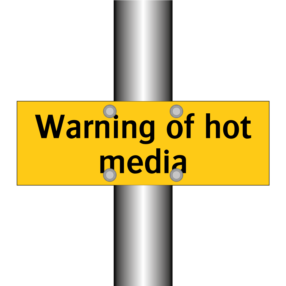 Warning of hot media