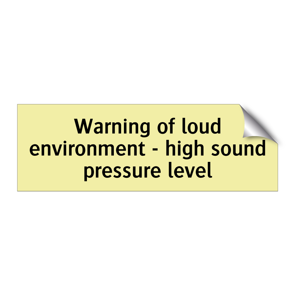 Warning of loud environment - high sound pressure level