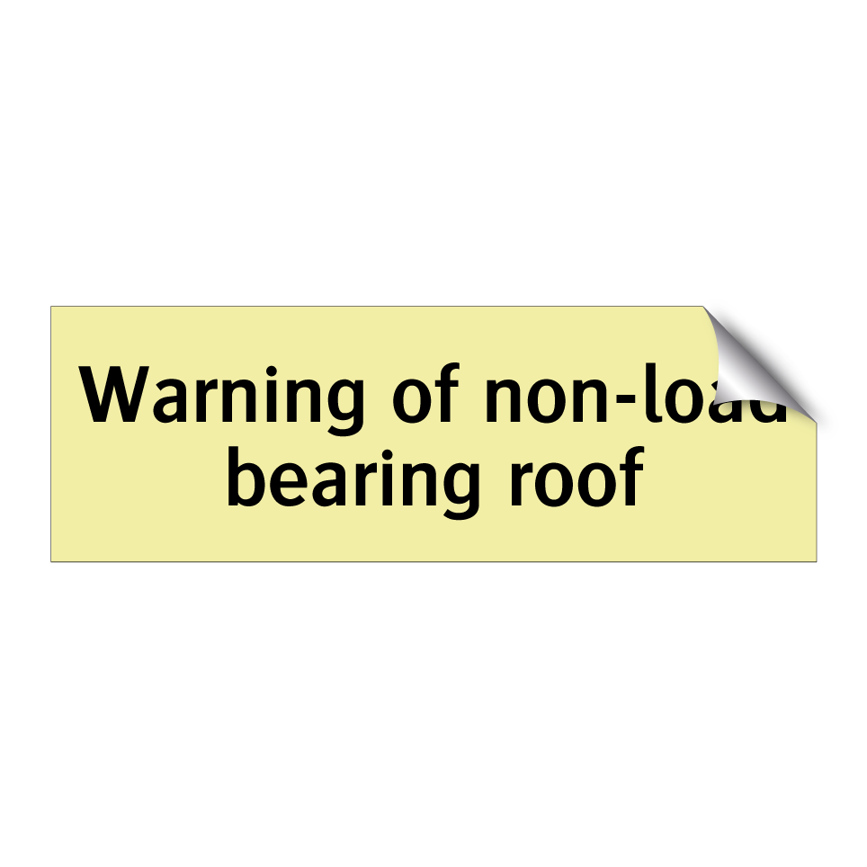 Warning of non-load bearing roof