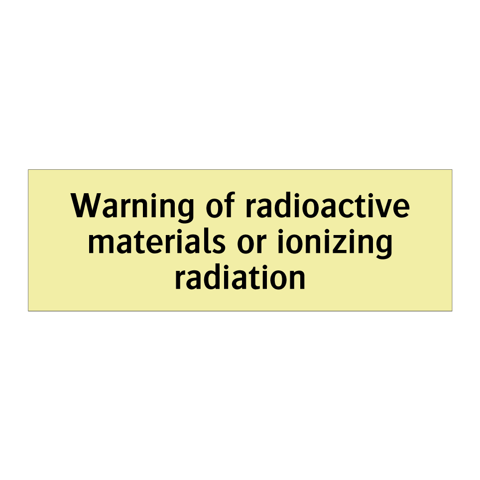 Warning of radioactive materials or ionizing radiation
