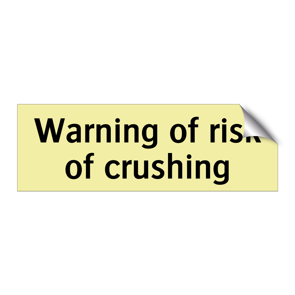 Warning of risk of crushing