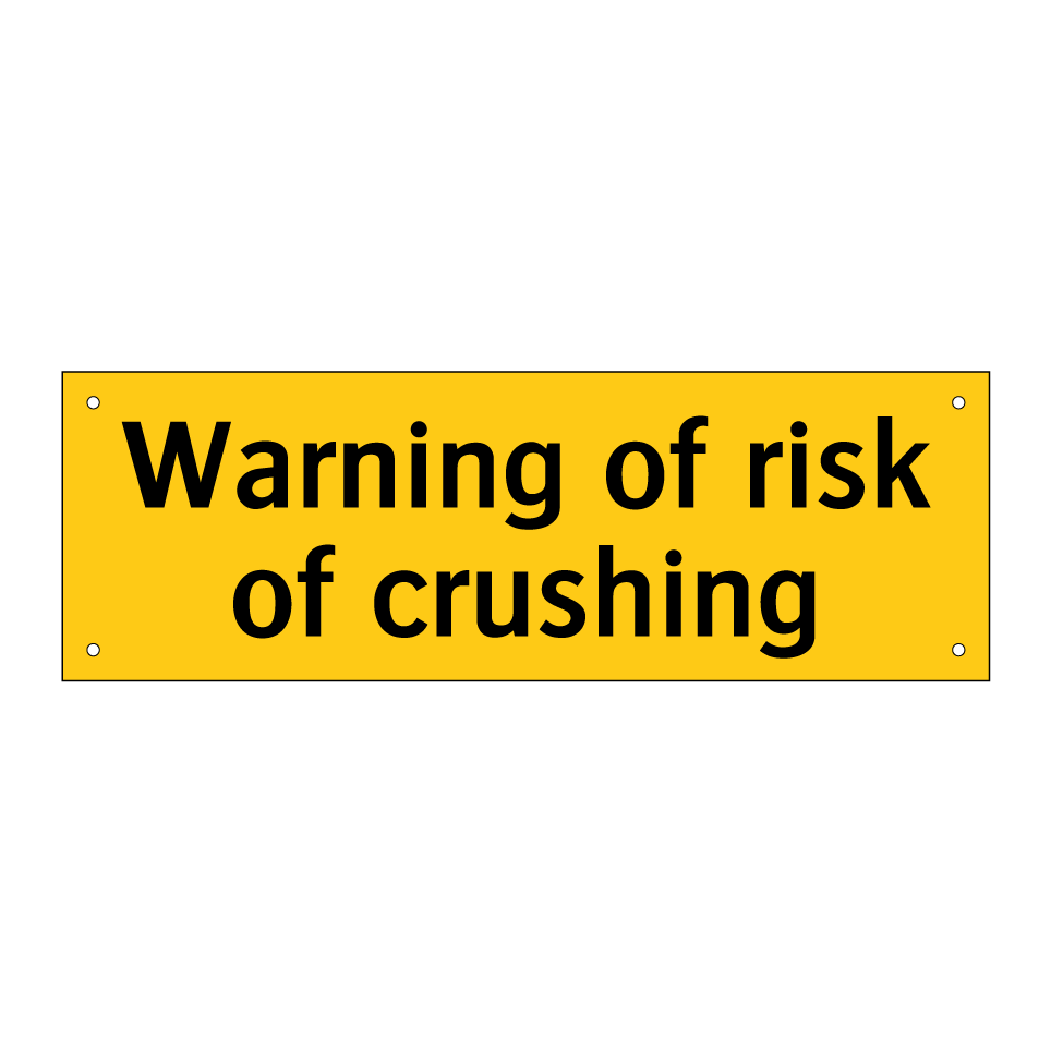 Warning of risk of crushing