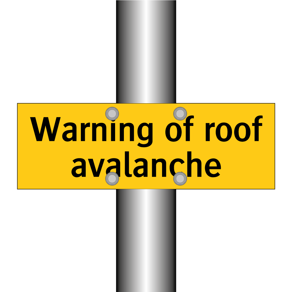 Warning of roof avalanche