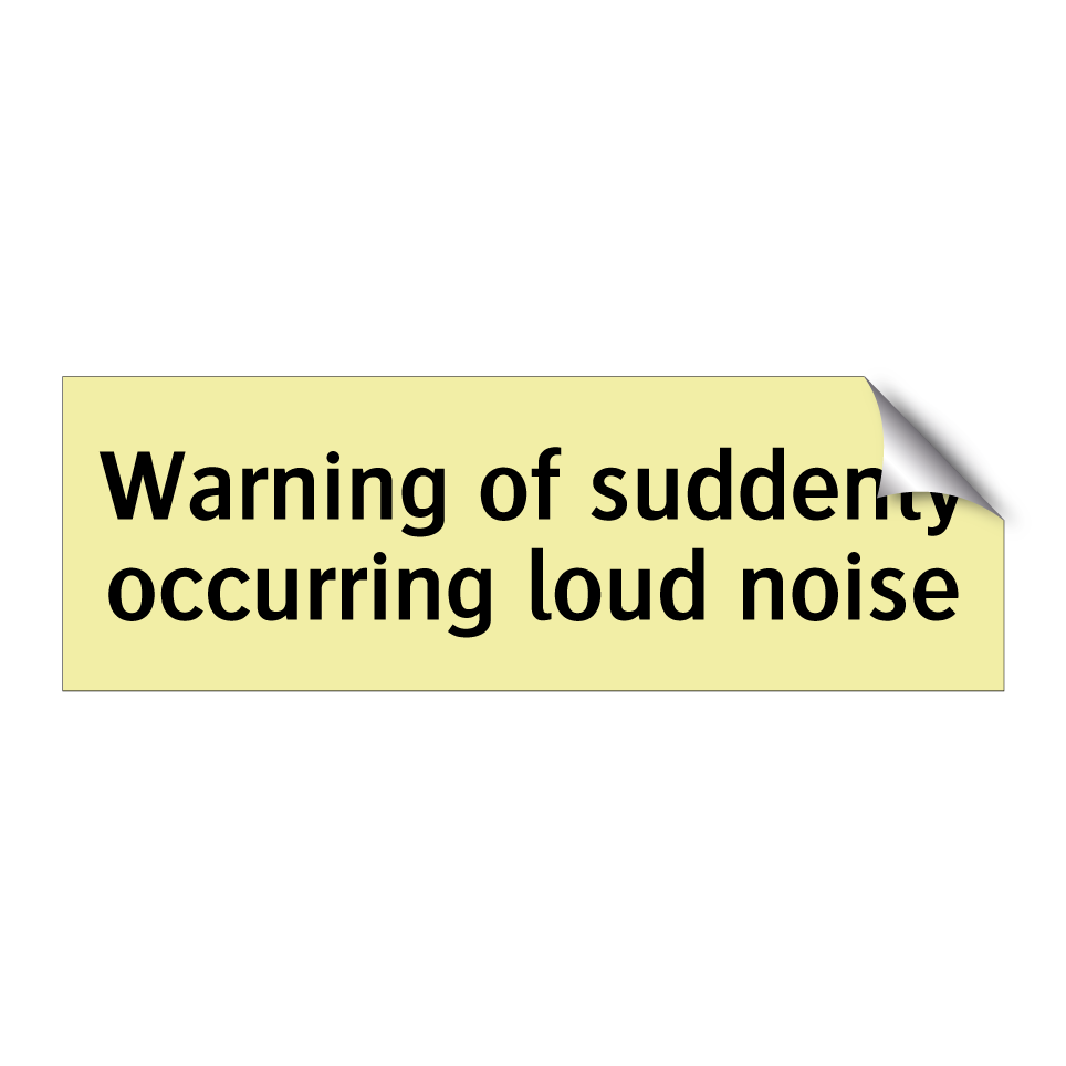 Warning of suddenly occurring loud noise