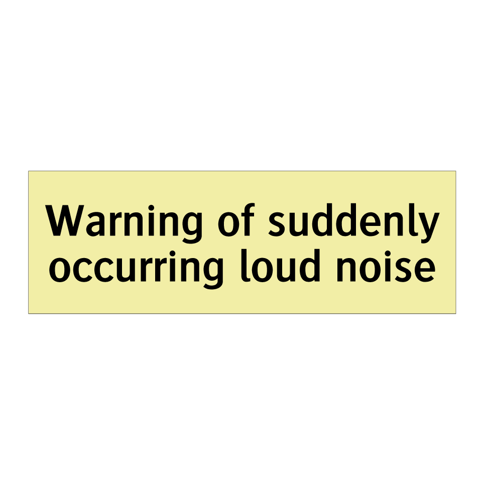 Warning of suddenly occurring loud noise