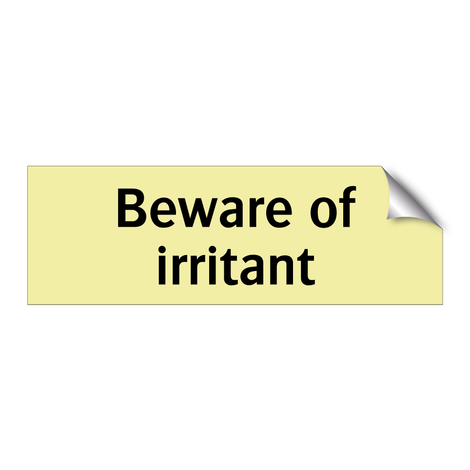 Beware of irritant