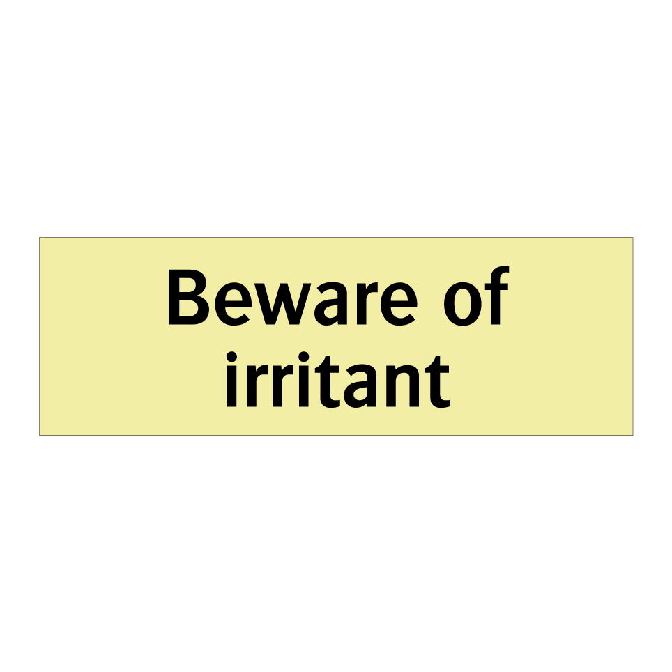 Beware of irritant