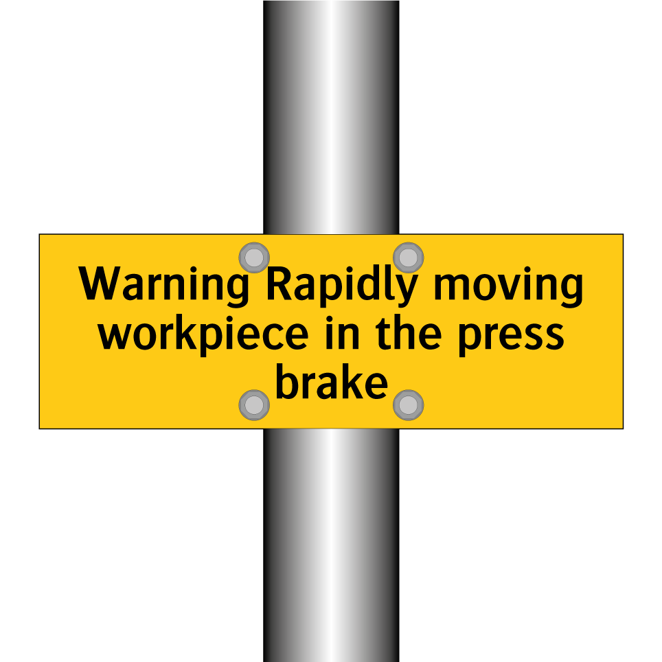 Warning Rapidly moving workpiece in the press brake
