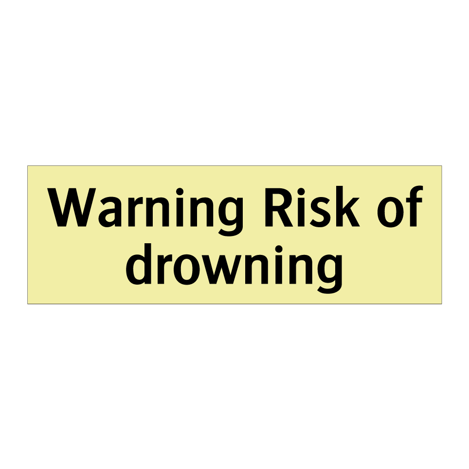 Warning Risk of drowning