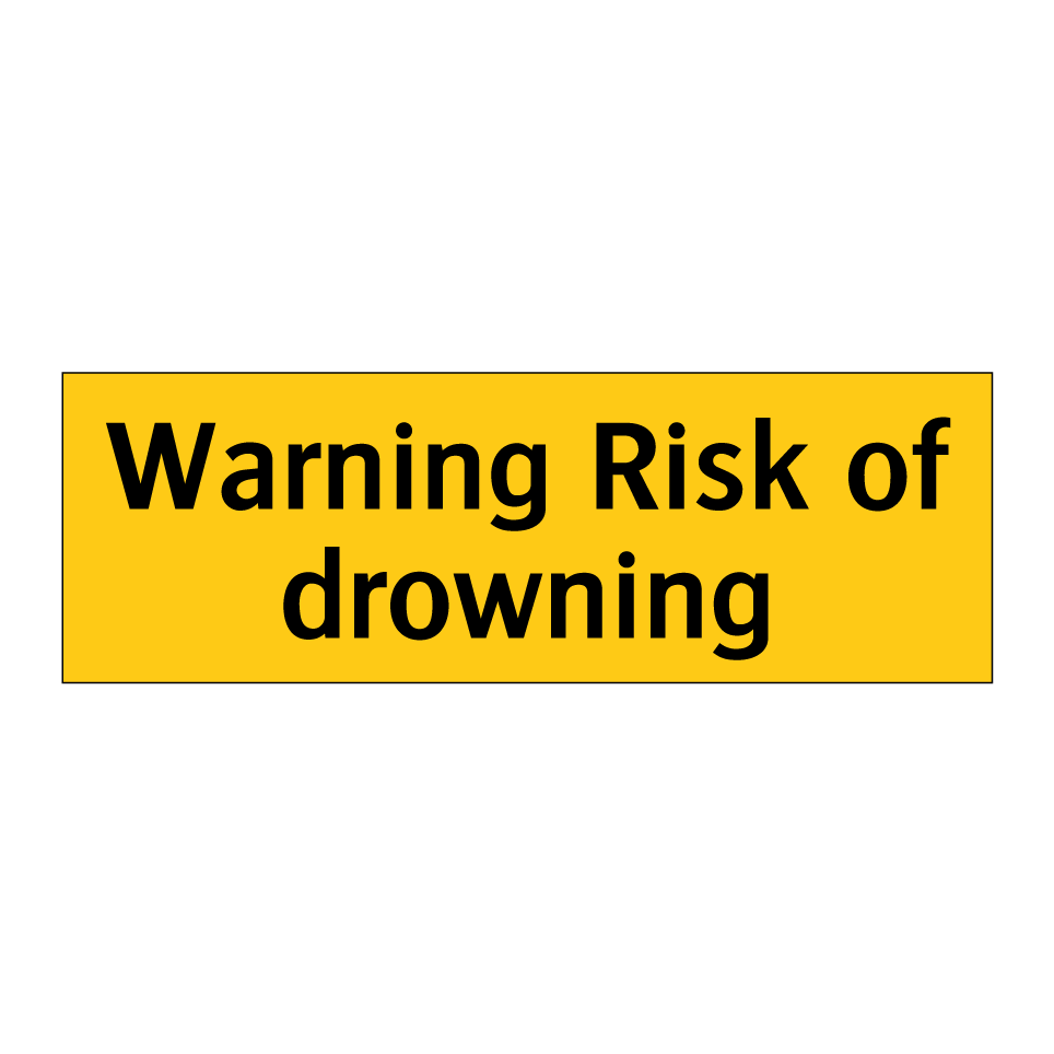 Warning Risk of drowning
