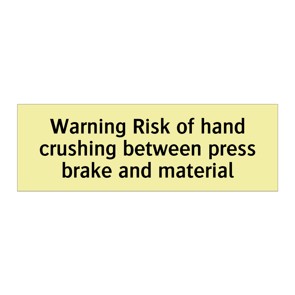 Warning Risk of hand crushing between press brake and material