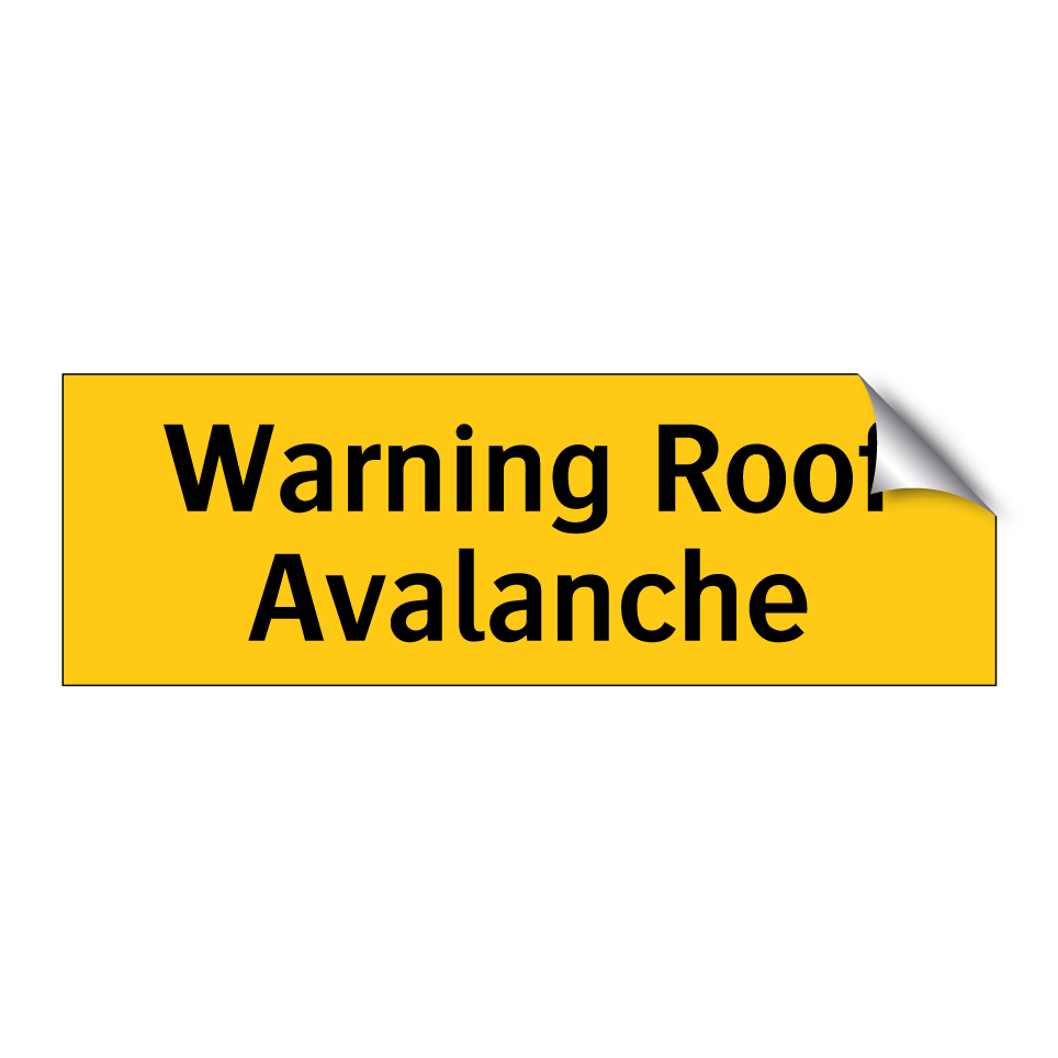 Warning Roof Avalanche