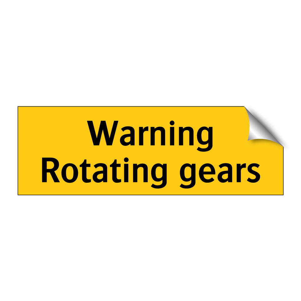 Warning Rotating gears