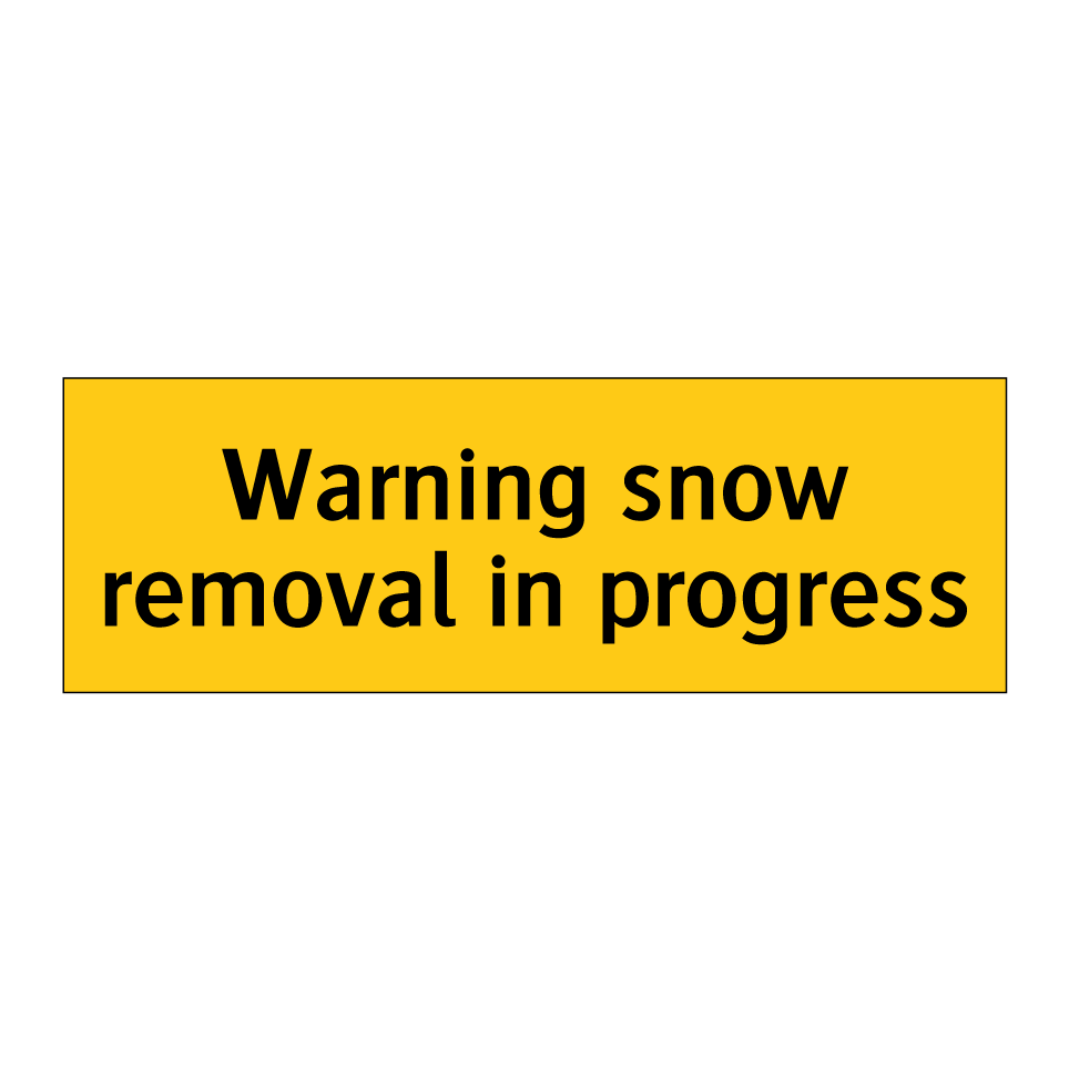 Warning snow removal in progress
