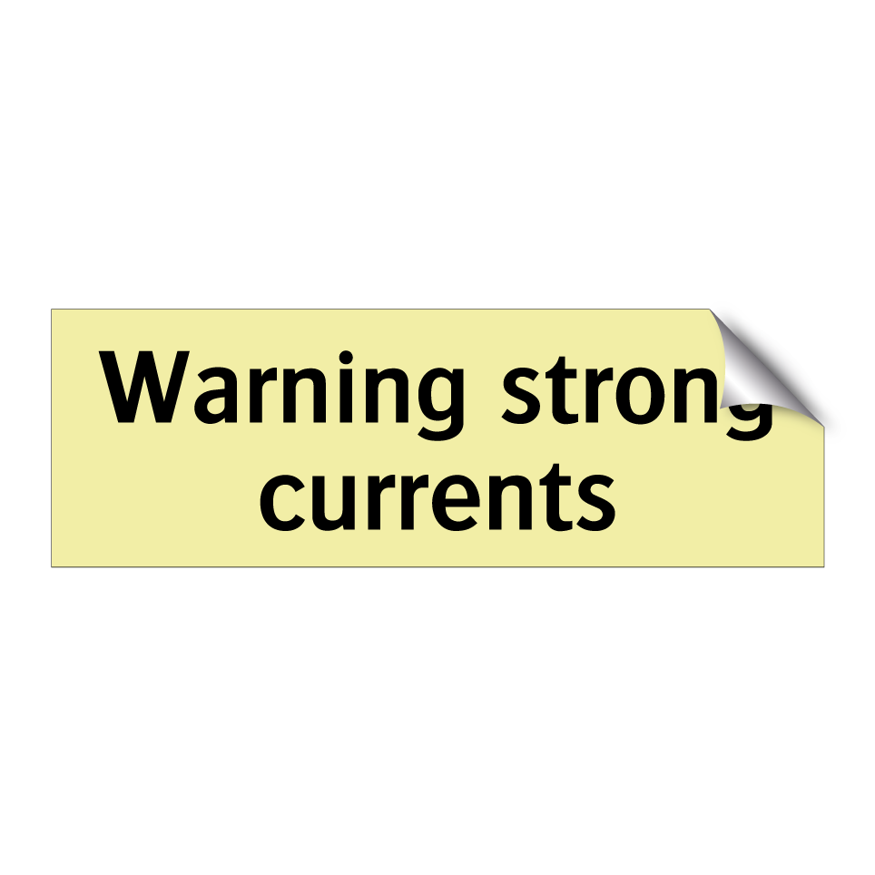Warning strong currents