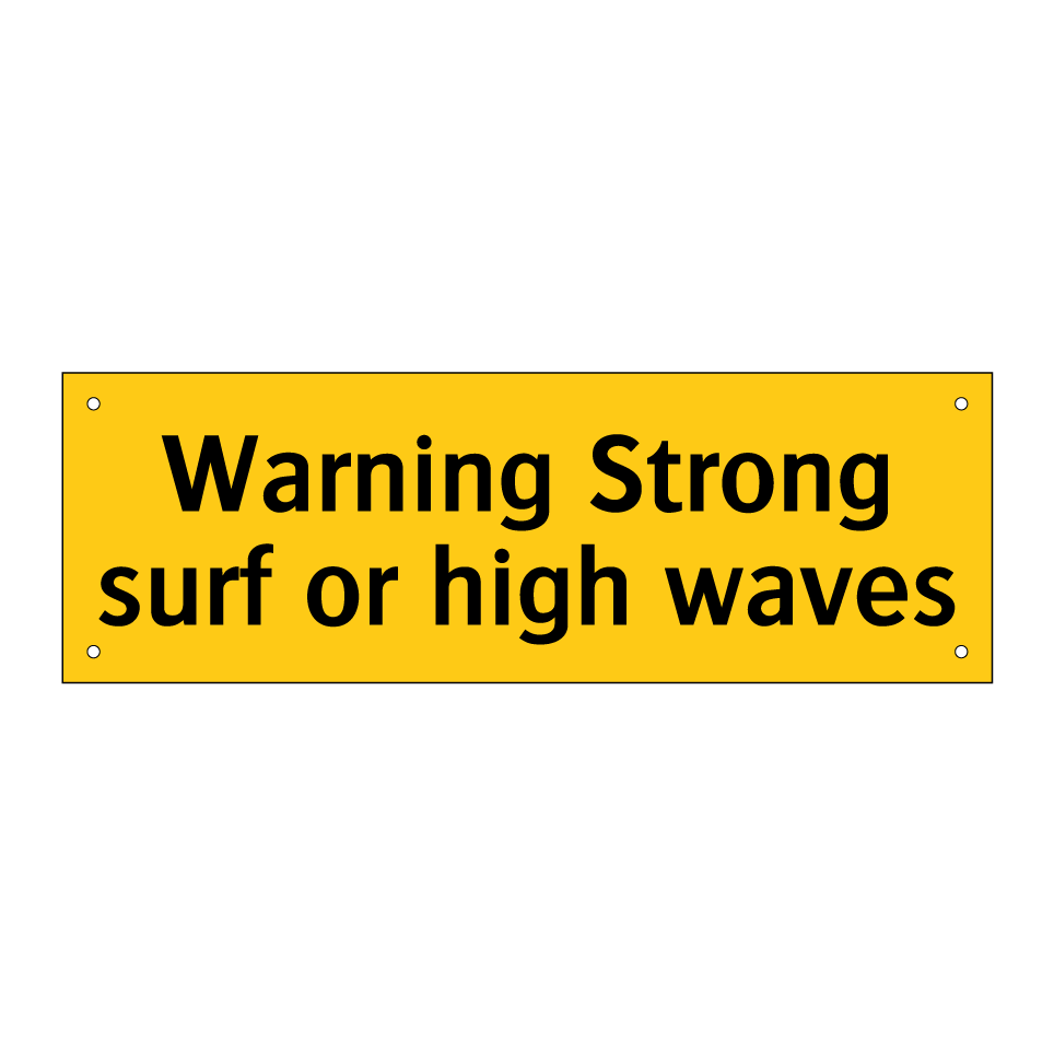 Warning Strong surf or high waves