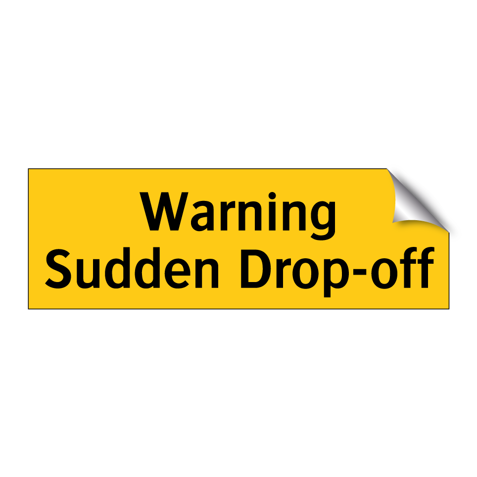 Warning Sudden Drop-off