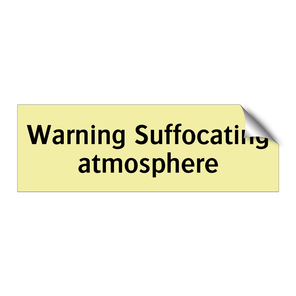 Warning Suffocating atmosphere