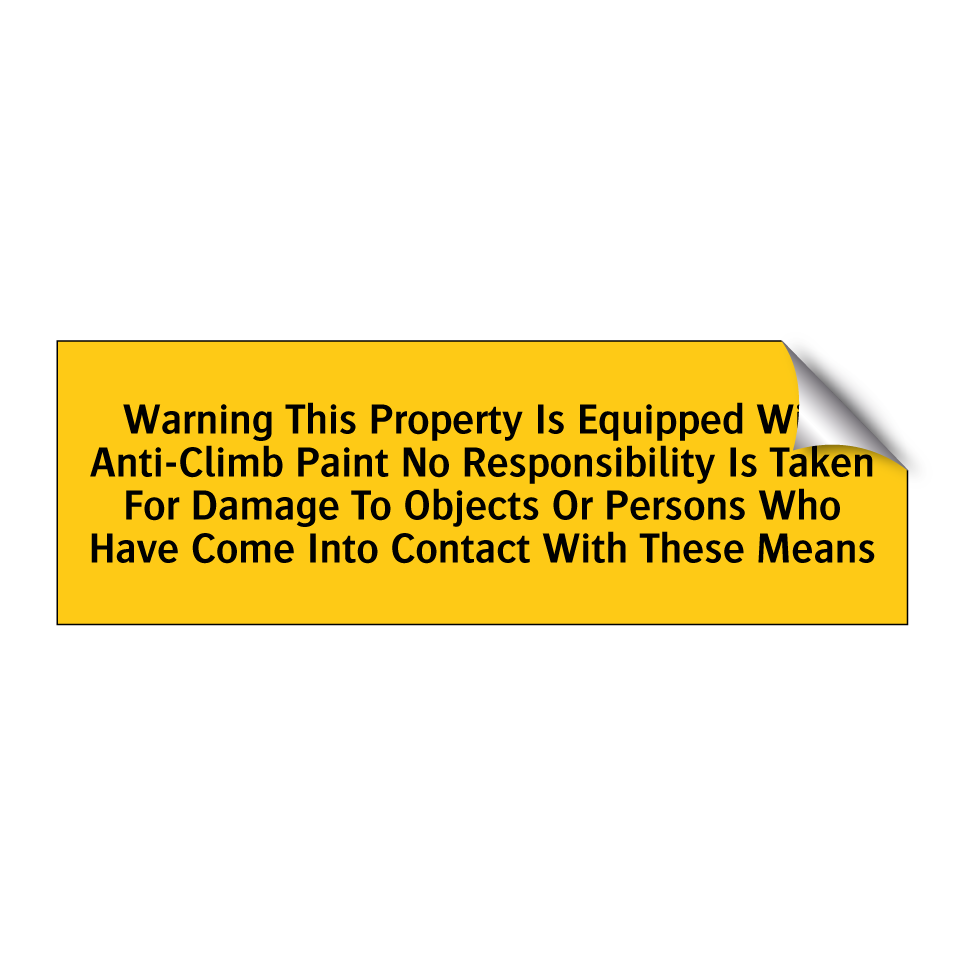 Warning This Property Is Equipped With Anti-Climb Paint No Responsibility Is Taken For Damage To Objects Or Persons Who Have Come Into Contact With These Means