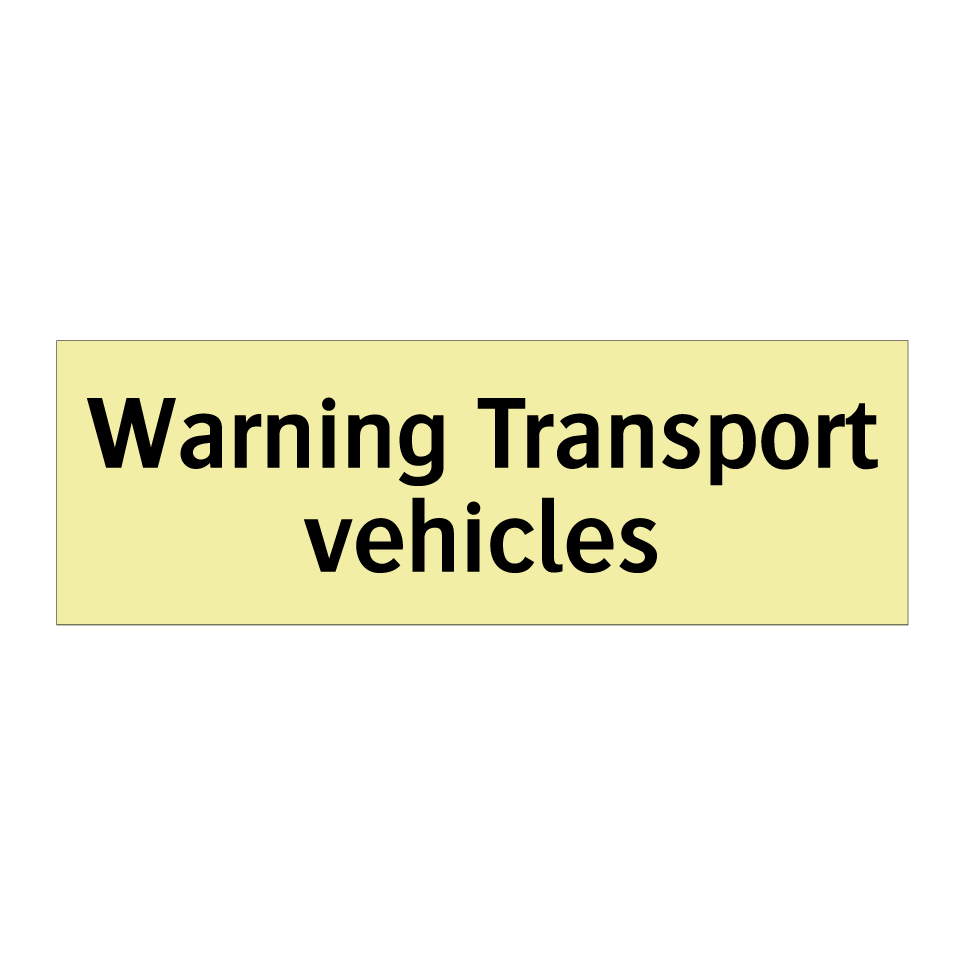 Warning Transport vehicles