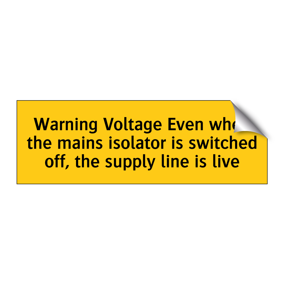 Warning Voltage Even when the mains isolator is switched off, the supply line is live