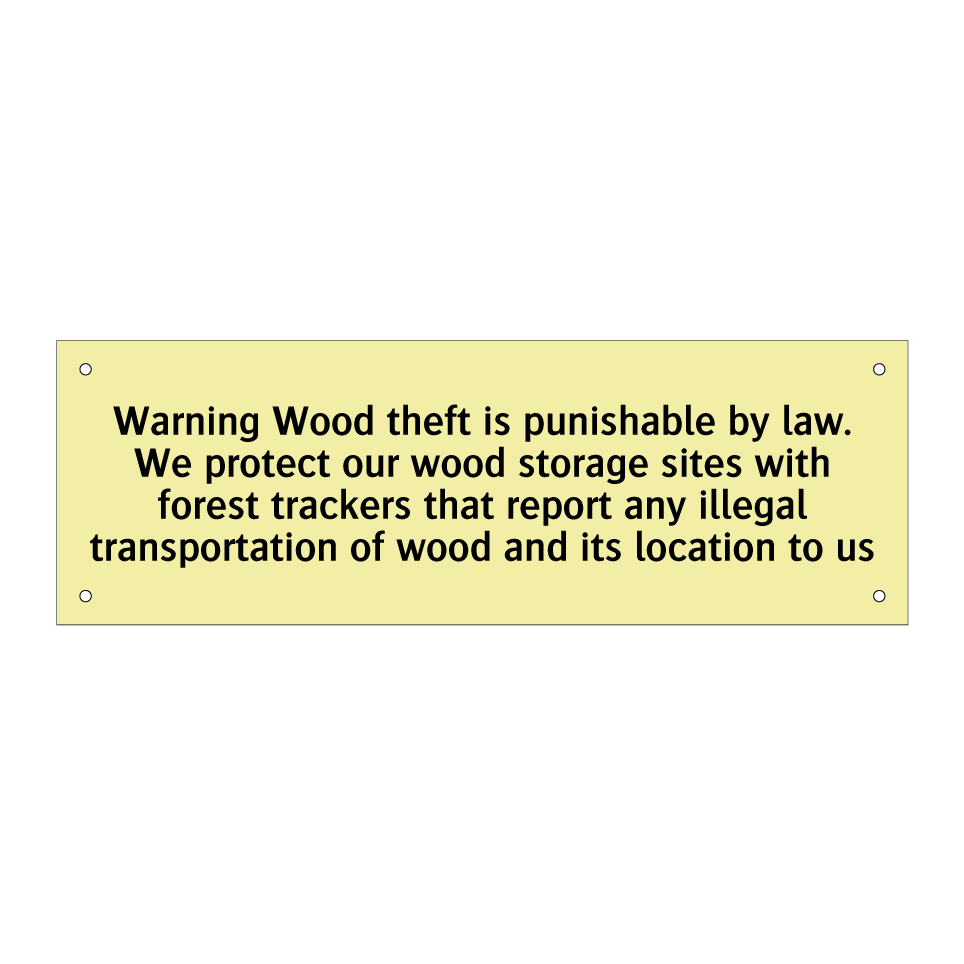 Warning Wood theft is punishable by law. We protect our wood storage sites with forest trackers that report any illegal transportation of wood and its location to us