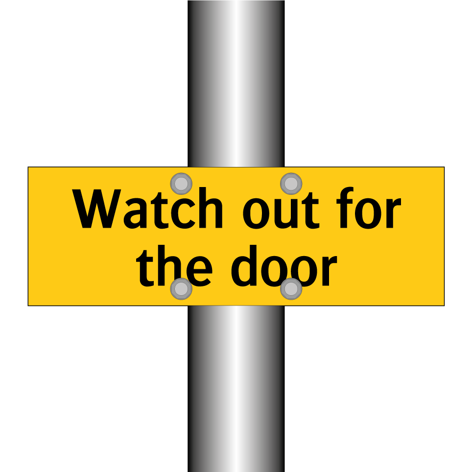 Watch out for the door