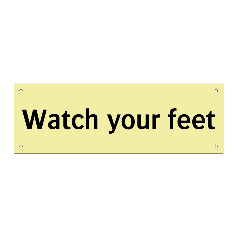 Watch your feet