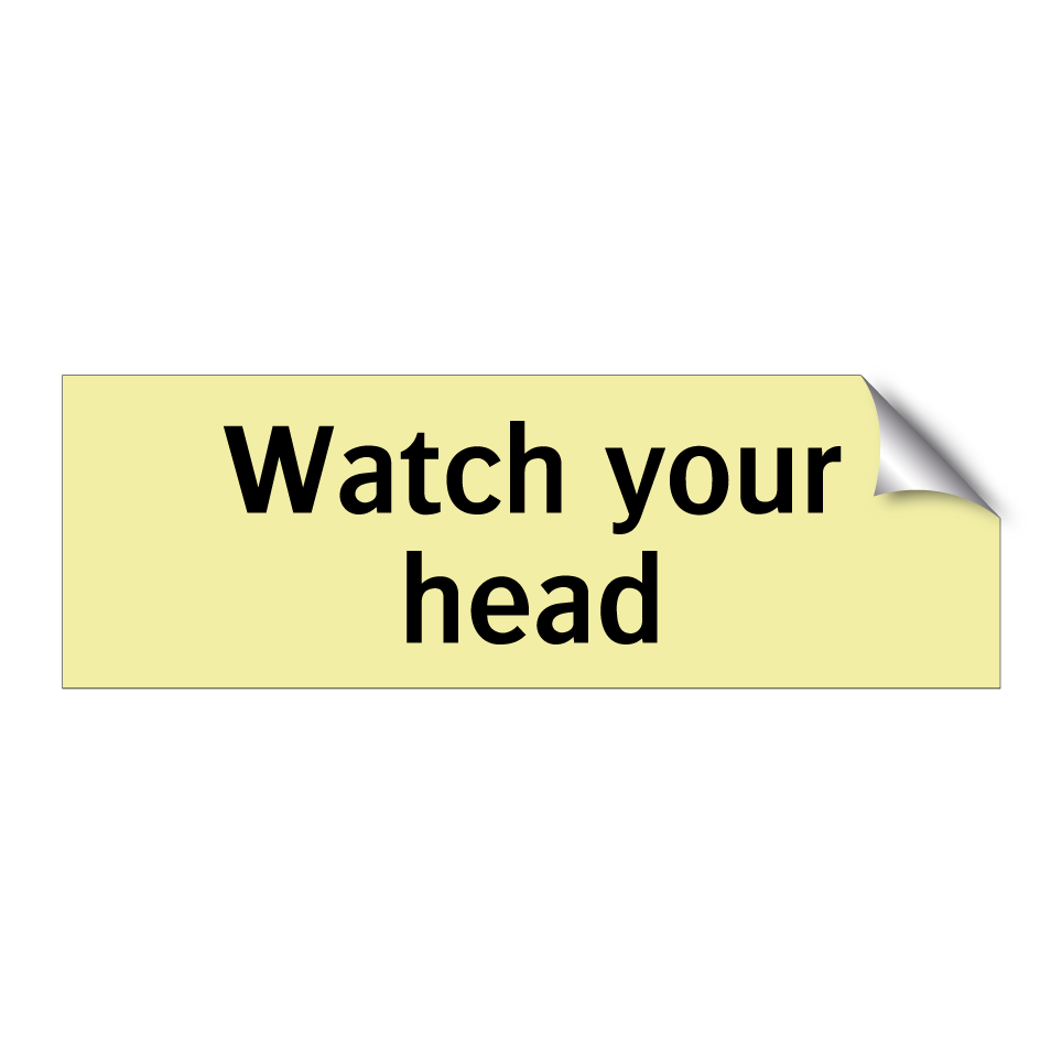 Watch your head