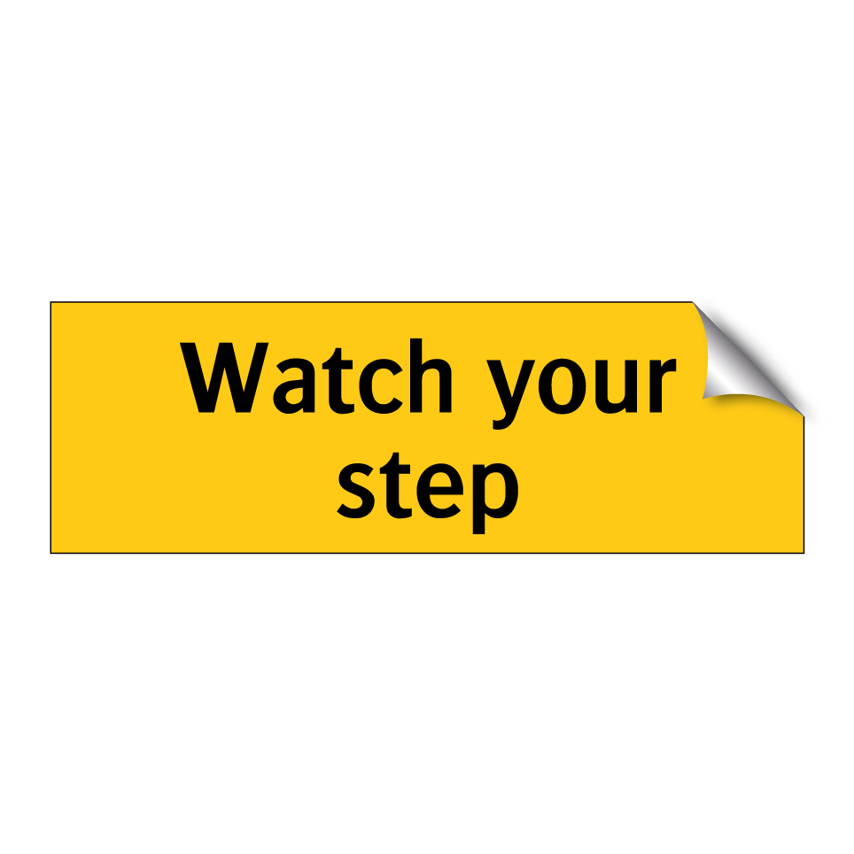 Watch your step