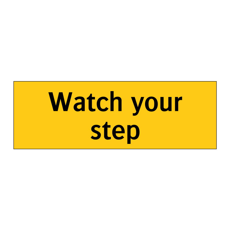 Watch your step