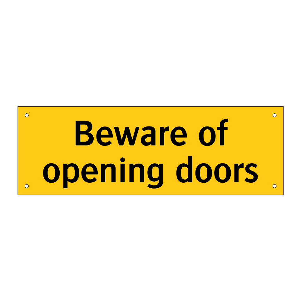 Beware of opening doors