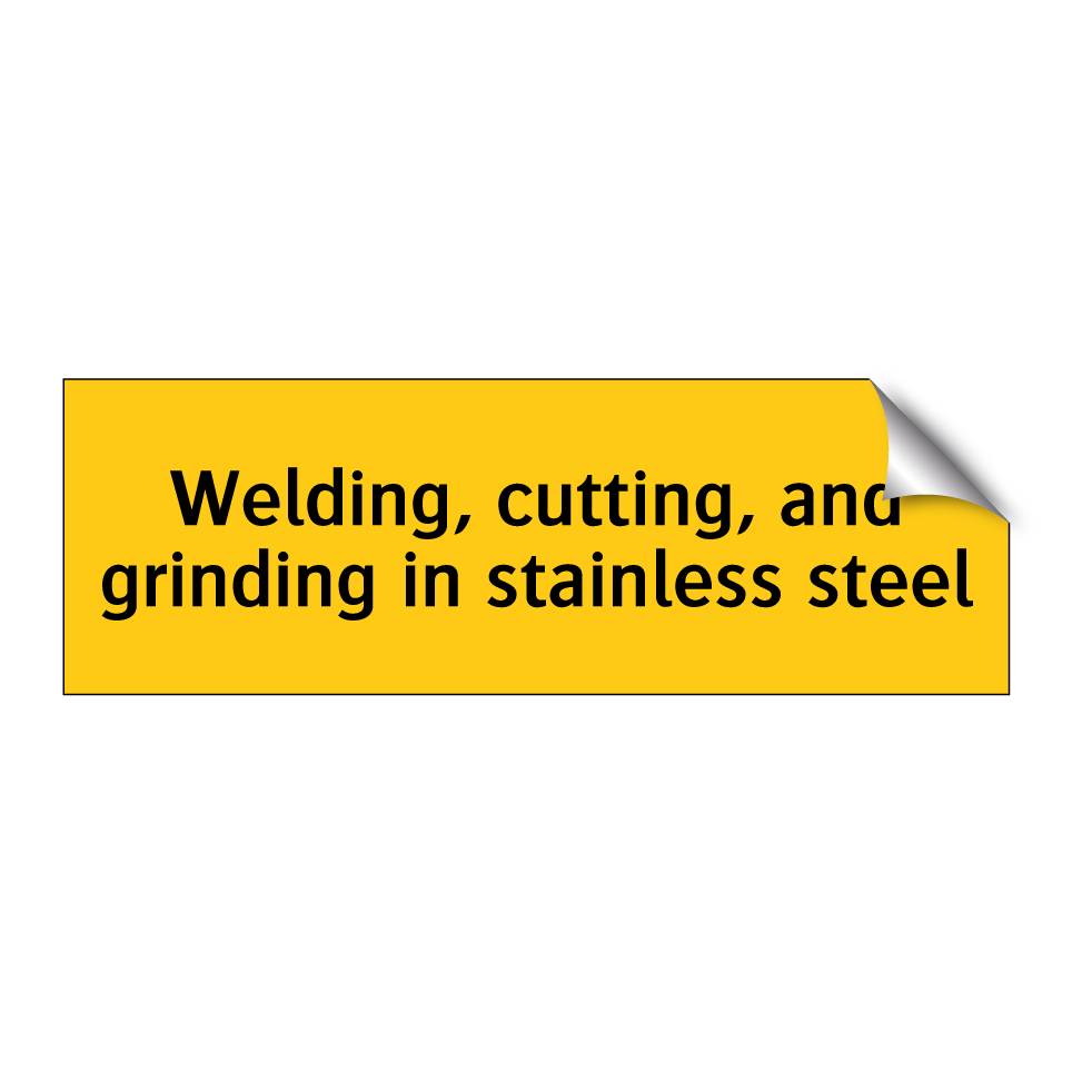 Welding, cutting, and grinding in stainless steel